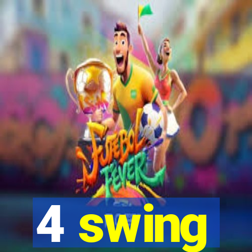 4 swing